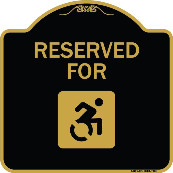 Designer Series-Reserved For With Accessible Symbol Heavy-Gauge Aluminum, 18" x 18", BG-1818-9908